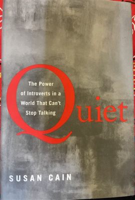  Quiet: The Power of Introverts in a World That Can't Stop Talking - A Symphony of Solitude and Strength