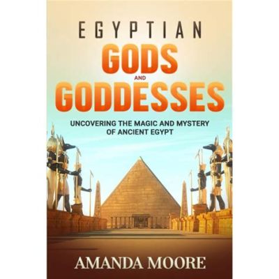  Visions of Ancient Egypt: Uncovering Spiritual Mysteries Through Time A Journey Through Mystic Rites and Divine Encounters