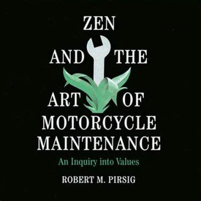 Zen and the Art of Motorcycle Maintenance - A Philosophical Odyssey on Two Wheels!